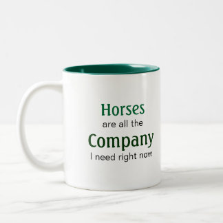 Horse-Lover: Horses are Company Two-Tone Coffee Mug