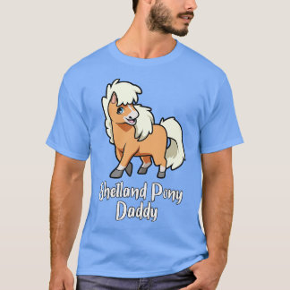 Horse Lover Shetland Pony Daddy T-Shirt