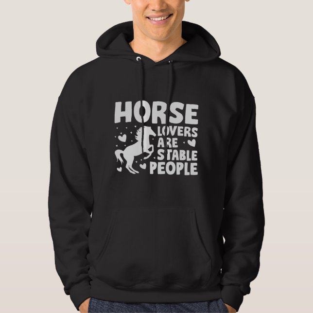 Horse Lovers Are Stable People Hoodie (Front)