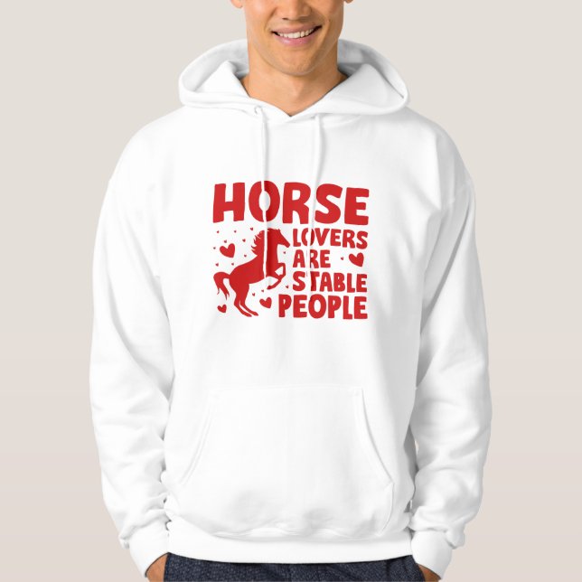 Horse Lovers Are Stable People Hoodie (Front)