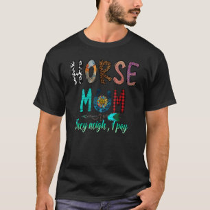 Horse Mum They Neigh I Pay Horse Racing T-Shirt