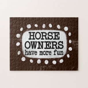Horse Owners Have More Fun Jigsaw Puzzle