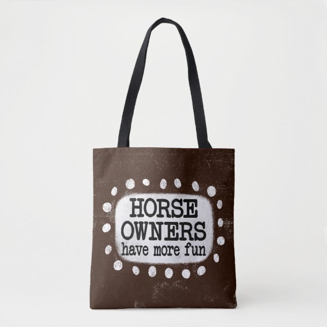 Horse Owners Have More Fun Tote Bag (Front)