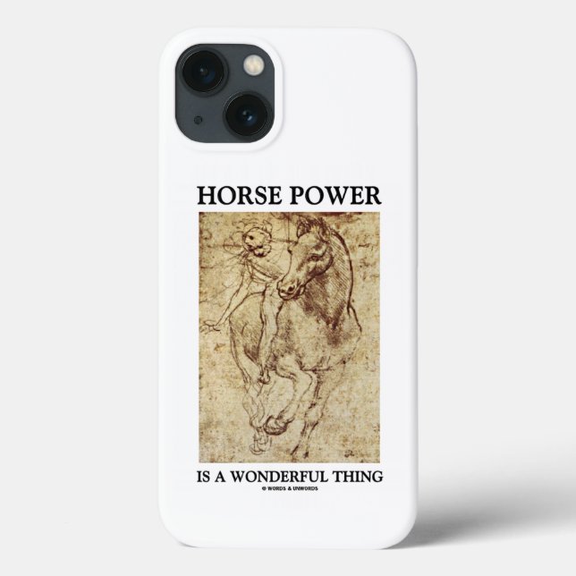 Horse Power Is A Wonderful Thing Leonardo da Vinci Case-Mate iPhone Case (Back)