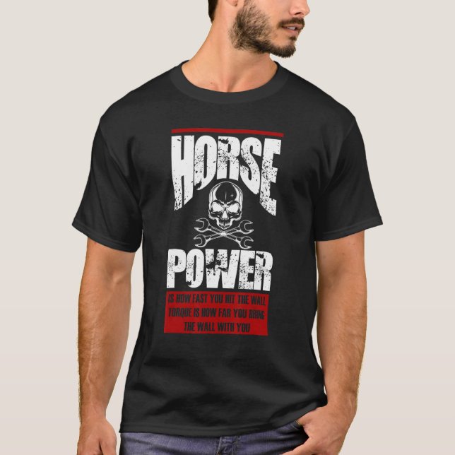 Horse Power Is How Fast You Hit The Wall Diesel Me T-Shirt (Front)
