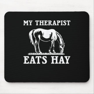 Horse Quotes My Therapist Eats Hay Grazing Horse E Mouse Mat