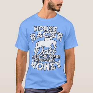Horse Racing Dad Equestrian Horseback Horse Racer T-Shirt