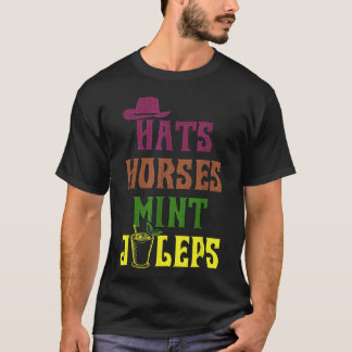 Horse Racing Hats Horses and Mint Juleps Derby fun T-Shirt