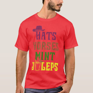 Horse Racing Hats Horses and Mint Juleps Derby fun T-Shirt