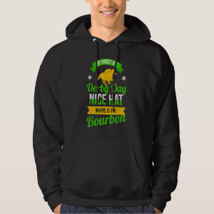 Horse Racing It Must Be Derby Day Nice Hat Hoodie