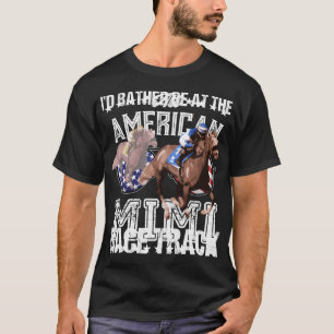 Horse Racing Shirt Race Track Funny Quote Gift