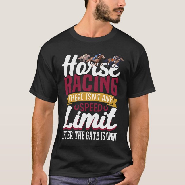 Horse Racing There Isn´t Any Speed Limit After The T-Shirt (Front)