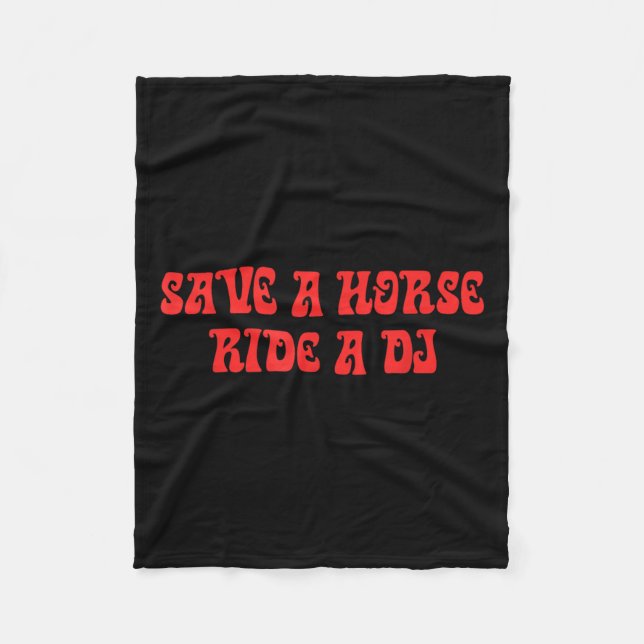 Horse, Ride A Dj, Funny Puns, Audacious, Parody  Fleece Blanket (Front)