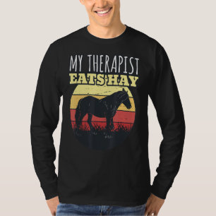 Horse Rider My Therapist Eats Hay Horseback Ridi T-Shirt