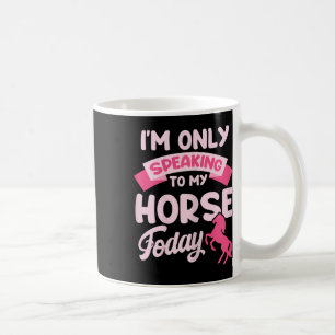 Horse Rider Shirt Funny Equestrian Tee Only My Hor Coffee Mug
