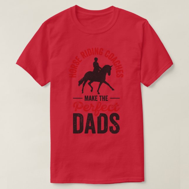Horse Riding Equestrian Coach Perfect Dad Sports T T-Shirt (Design Front)