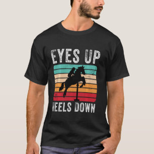 Horse Riding Eyes Up Heels Down Equestrian Sports T-Shirt