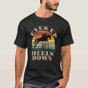 Horse Riding Eyes Up Heels Down Vintage Equestrian T-Shirt