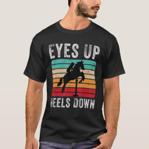 Horse Riding Gift Eyes Up Heels Down Equestrian Sp T-Shirt