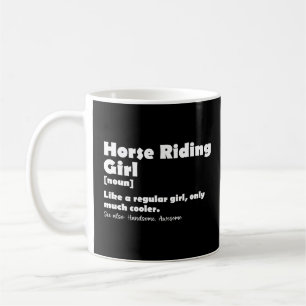 Horse Riding Girl Definition Funny Equestrian Girl Coffee Mug