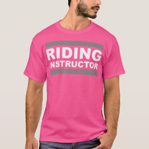 Horse Riding Instructor T-Shirt