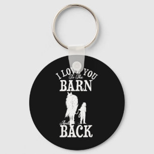 Horse Riding Lover Farmer I Love You To The Barn A Key Ring