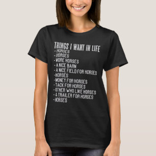 Horse Riding Things I want in life Rider Gift T-Shirt
