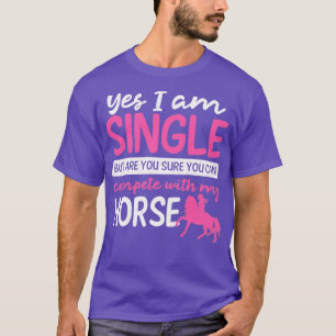 Horse Riding Yes Im Single Gift T-Shirt