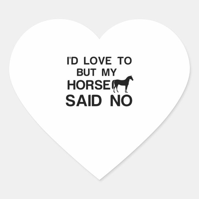 HORSE SAID NO HEART STICKER (Front)