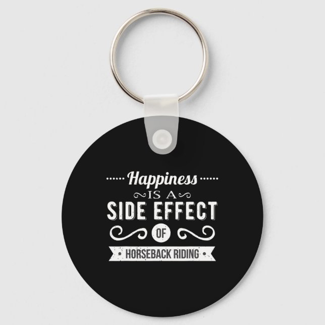 Horse Saying Happiness Is A Side Effect Horseback  Key Ring (Front)