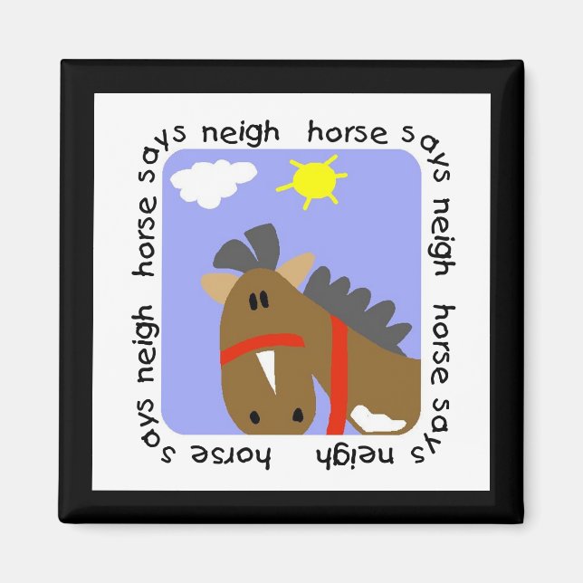 Horse Says Neigh Tshirts and Gifts Magnet (Front)