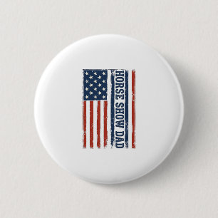 Horse Show Dad American Flag Vintage Shirt Design_ 6 Cm Round Badge