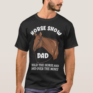 Horse Show Dad Funny Barrel Racing T-Shirt
