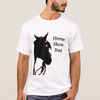 Horse Show Dad T-Shirt