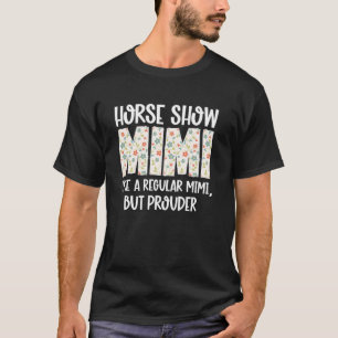 Horse Show Mimi Definition Equestrian Mimi T-Shirt