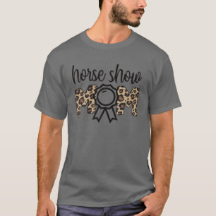 Horse Show Mum Equestrian Mum Of Horseback Rider T-Shirt