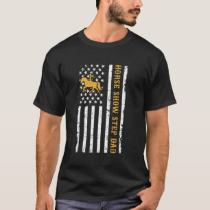 Horse Show Step Dad US Flag Equestrian Stepfather T-Shirt