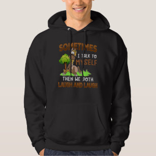 Horse Sometimes I Talk To Myself Then We Both Laug Hoodie