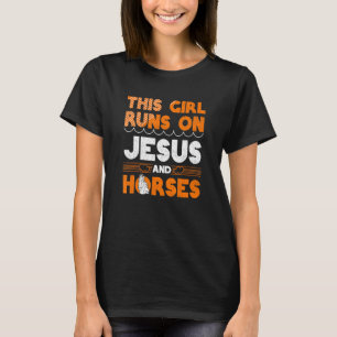 Horse This Girl Runs on Jesus and Horses Christian T-Shirt