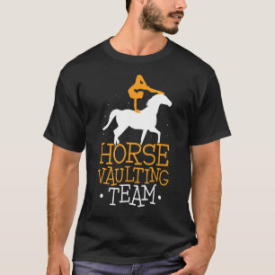 Horse Vaulting Team Equestrian Hobby Horses Vaulte T-Shirt