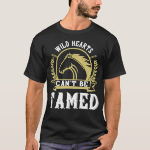 Horse Wild Hearts Cant Be Tamed T-Shirt