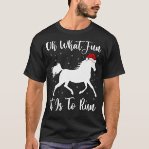 Horse Xmas Oh What Fun It Is To Run Horse Christm T-Shirt