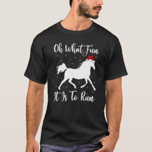 Horse Xmas Oh What Fun It Is To Run Horse Christma T-Shirt