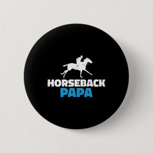 Horseback Papa Horse Riding  6 Cm Round Badge