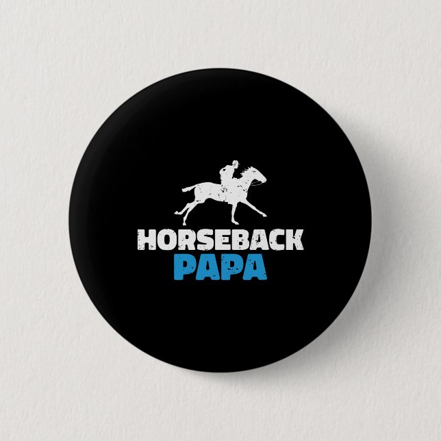 Horseback Papa Horse Riding  6 Cm Round Badge (Front)