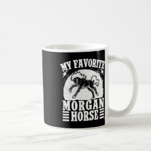 Horseback Riding Favorite Morgan Horse Rider  Coffee Mug