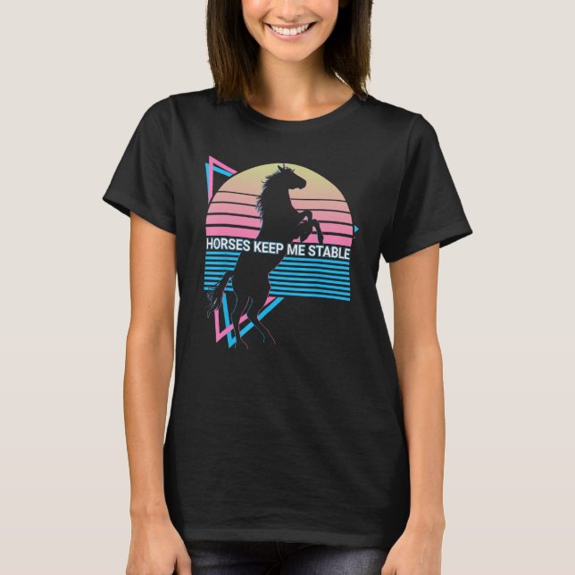 Horseback Riding Horse Rider Retro Horses Keep Me  T-Shirt (Front)