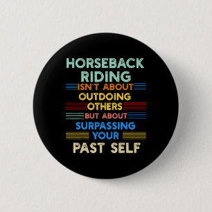 Horseback Riding Is Outwork Your Past Self Positiv 6 Cm Round Badge