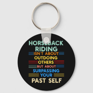 Horseback Riding Is Outwork Your Past Self Positiv Key Ring