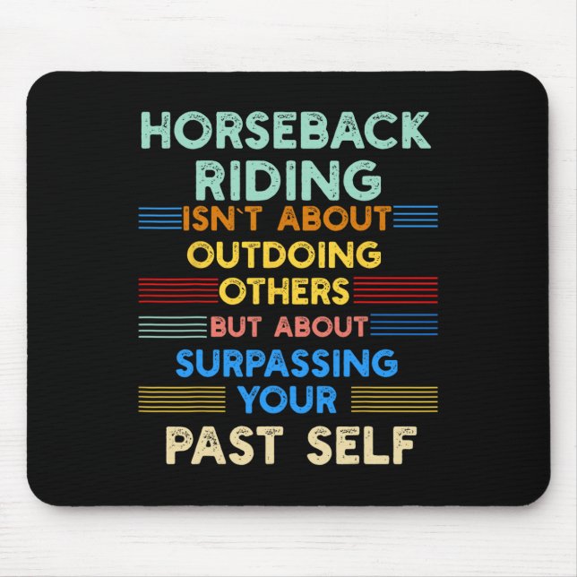 Horseback Riding Is Outwork Your Past Self Positiv Mouse Mat (Front)
